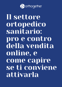 Il settore ortopedico sanitario pro e contro della vendita online e come capire se ti conviene attivarla